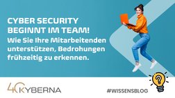 KYBERNA Wissensblog: Cyber Security beginnt im Team